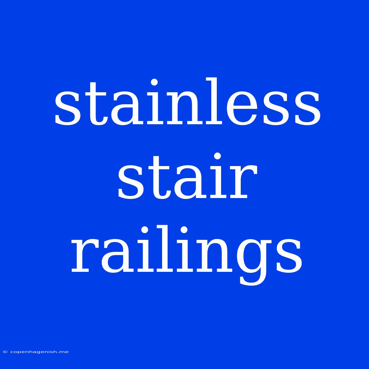 Stainless Stair Railings