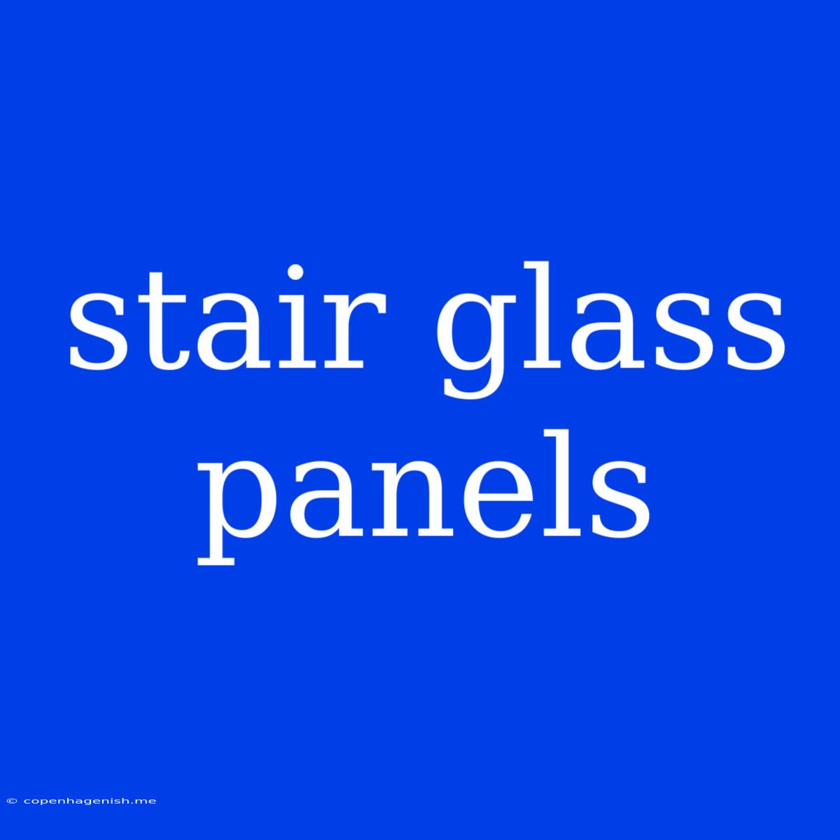 Stair Glass Panels