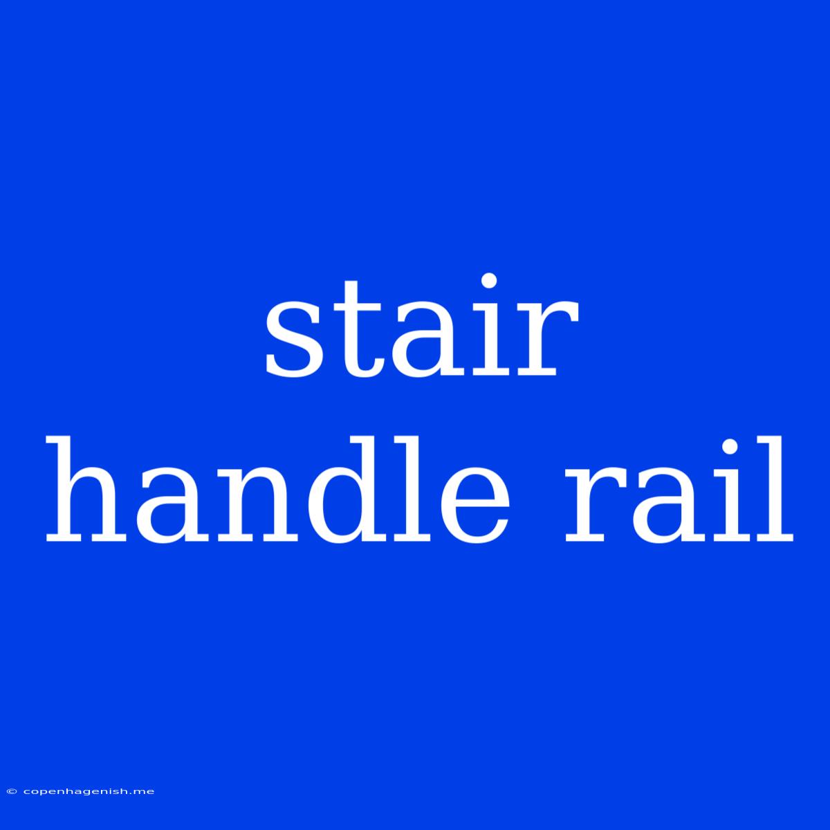 Stair Handle Rail