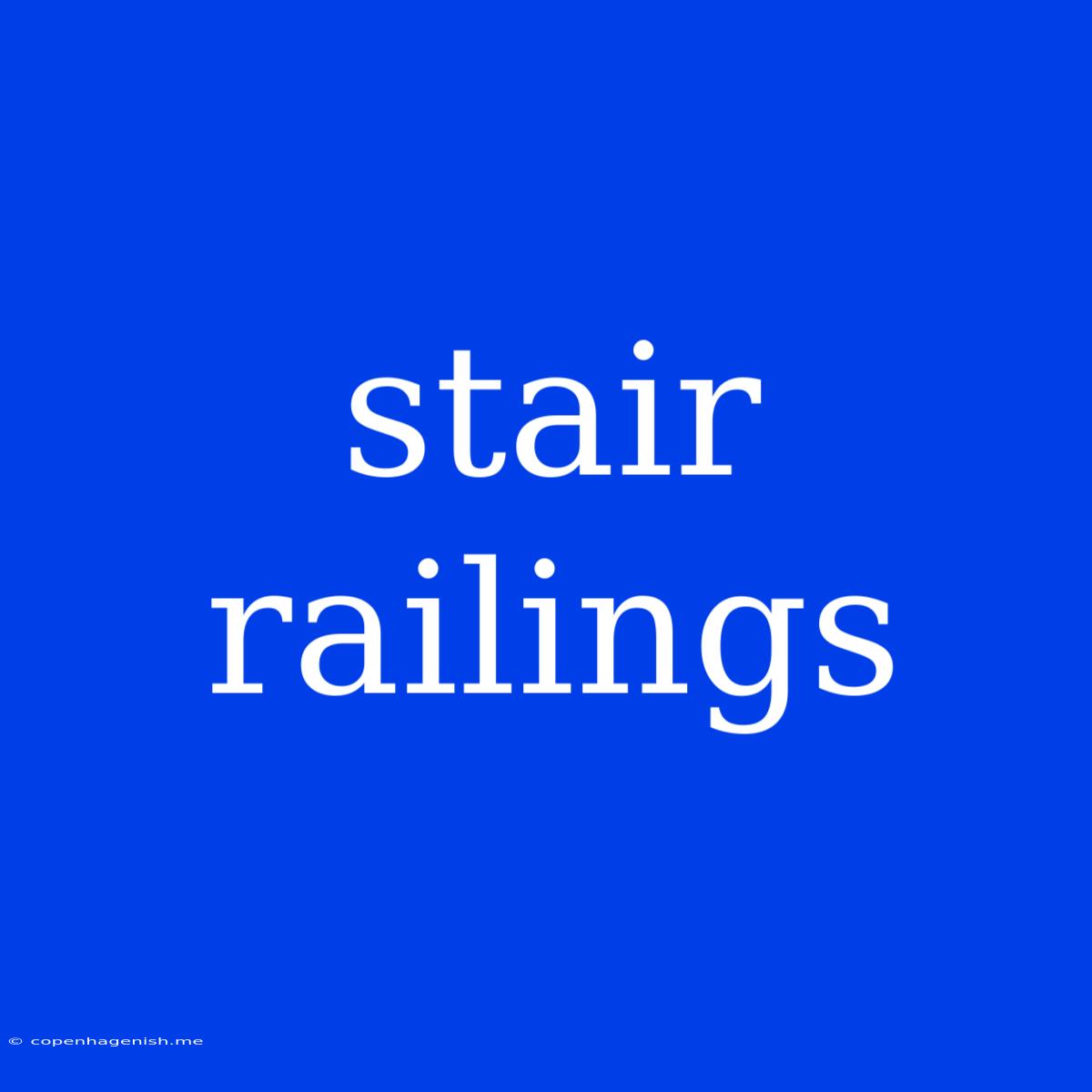 Stair Railings