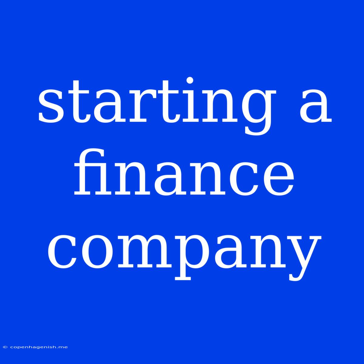 Starting A Finance Company