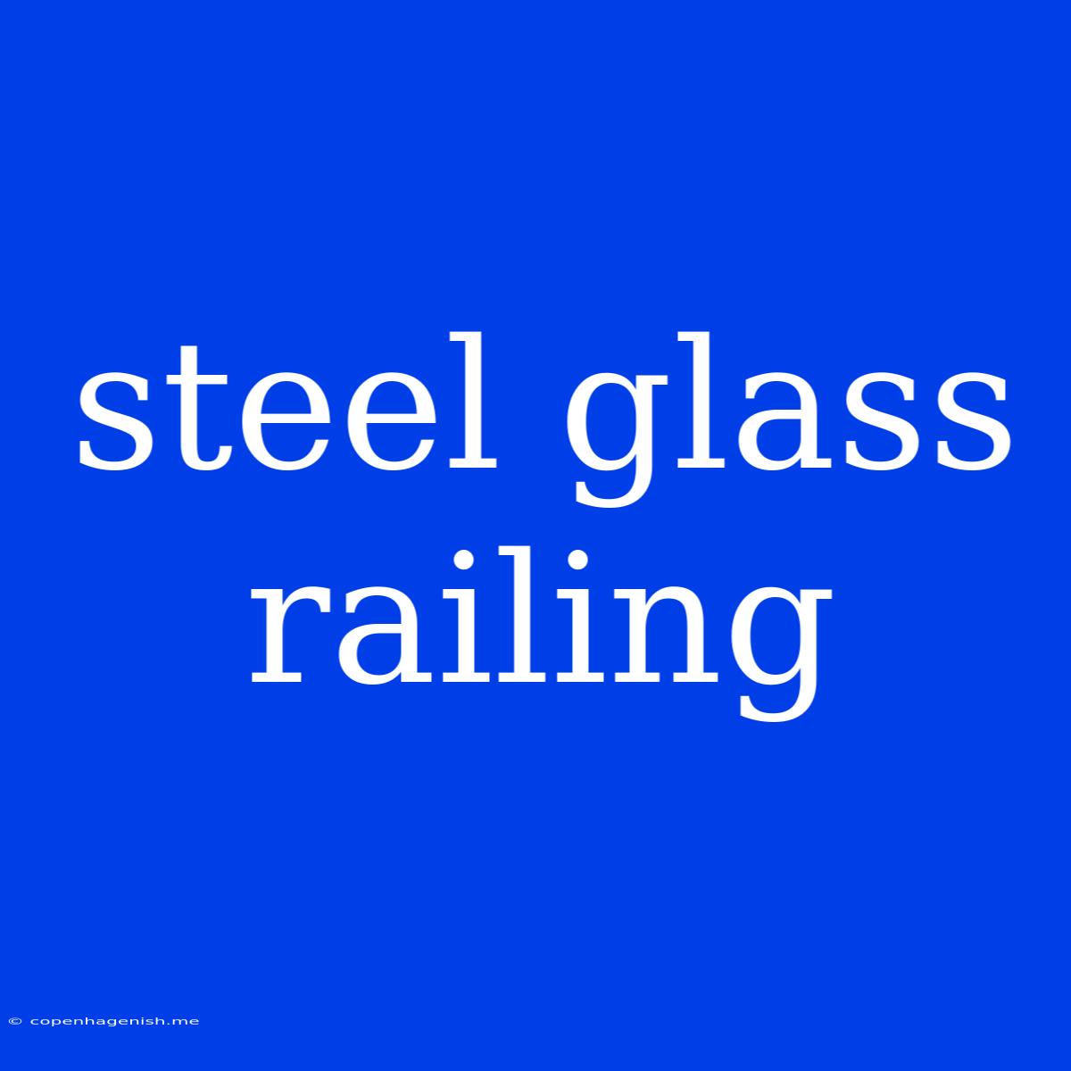 Steel Glass Railing