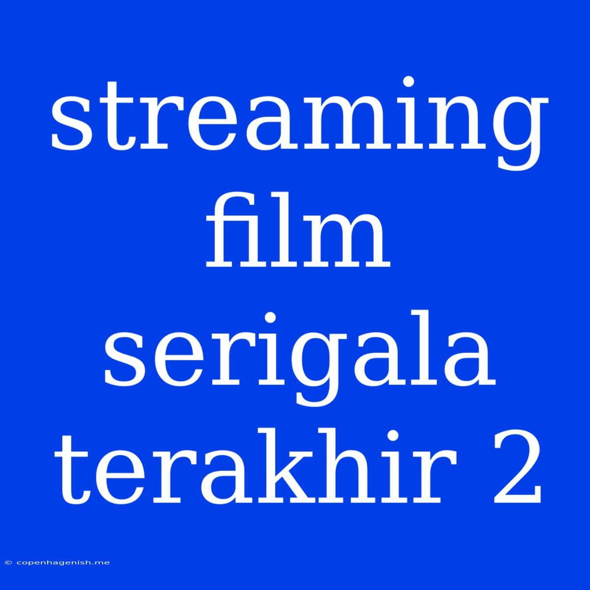 Streaming Film Serigala Terakhir 2