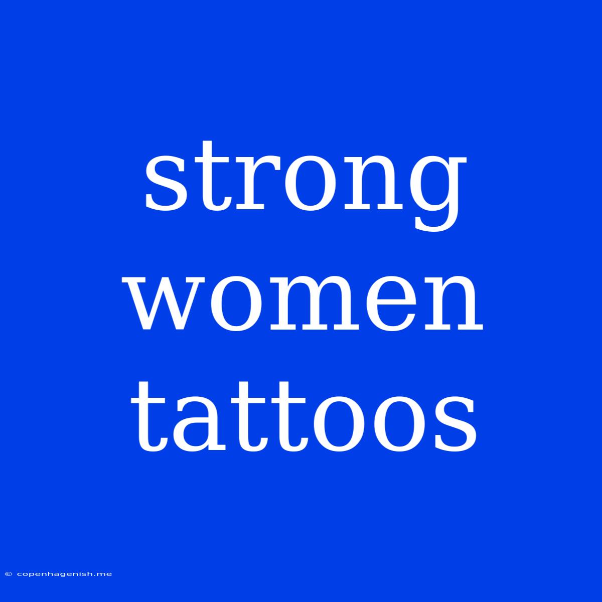 Strong Women Tattoos