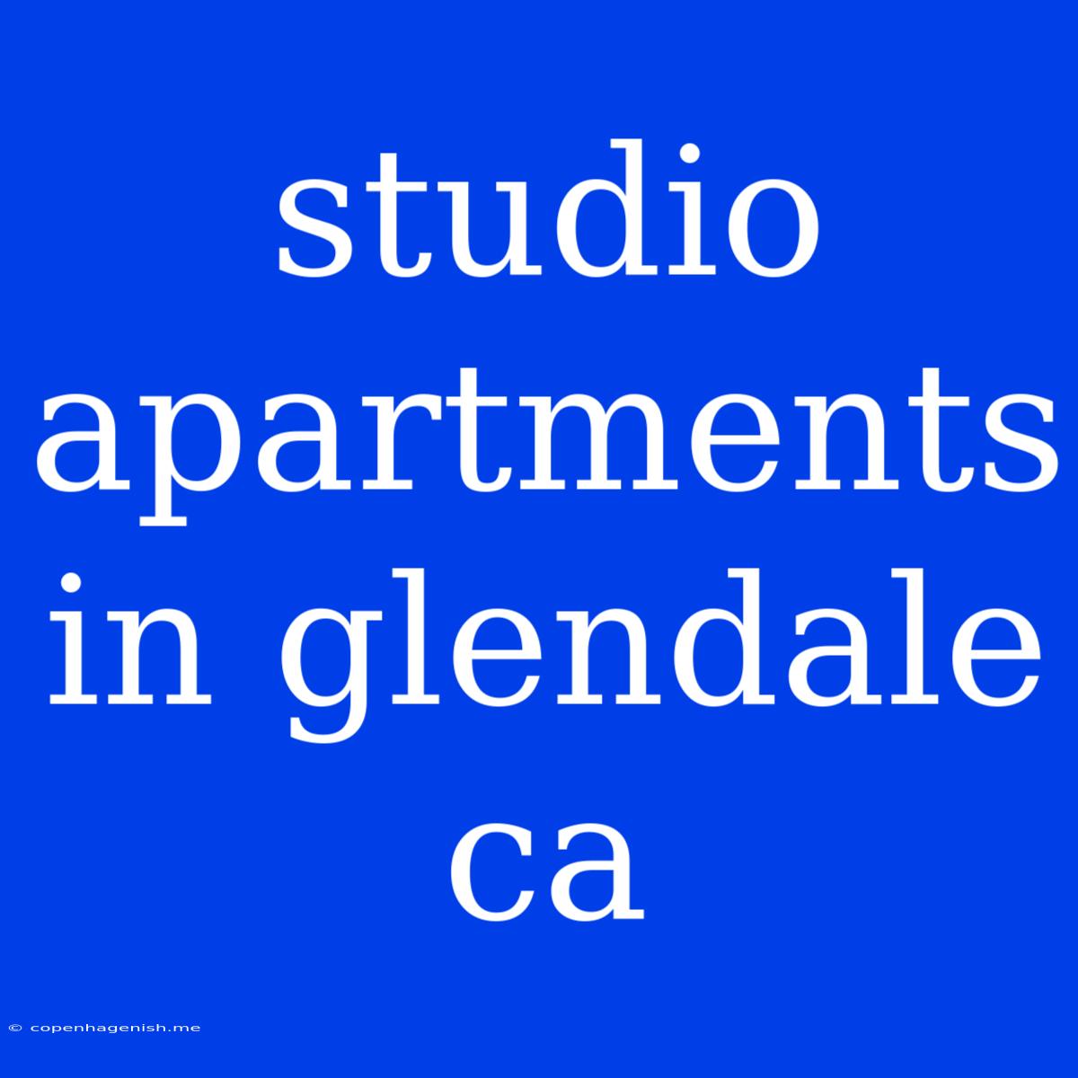 Studio Apartments In Glendale Ca