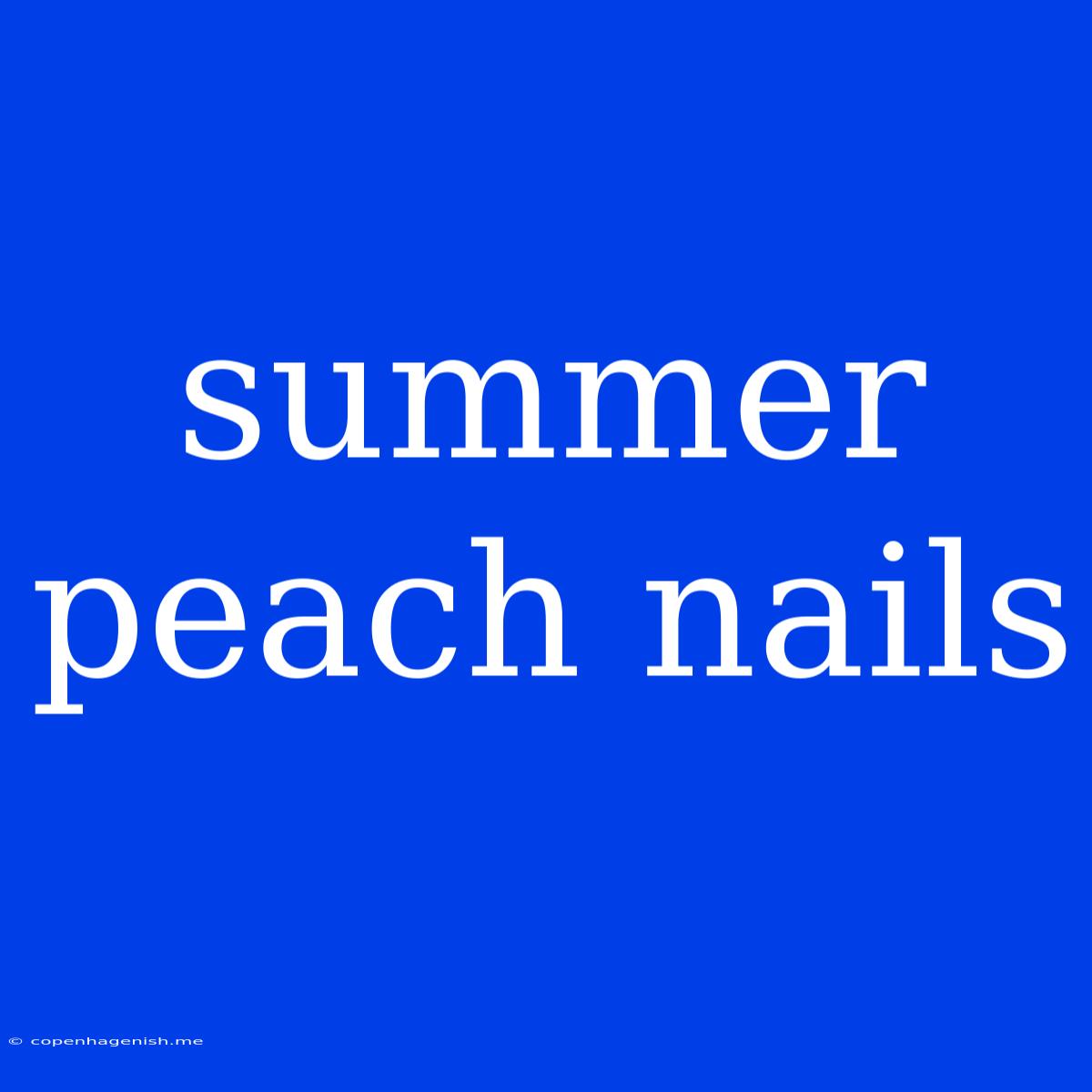 Summer Peach Nails