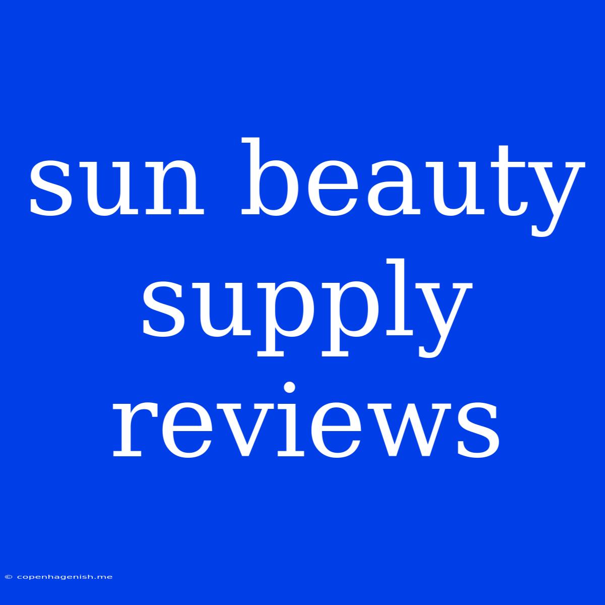 Sun Beauty Supply Reviews