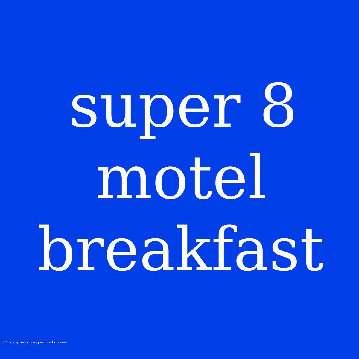 Super 8 Motel Breakfast