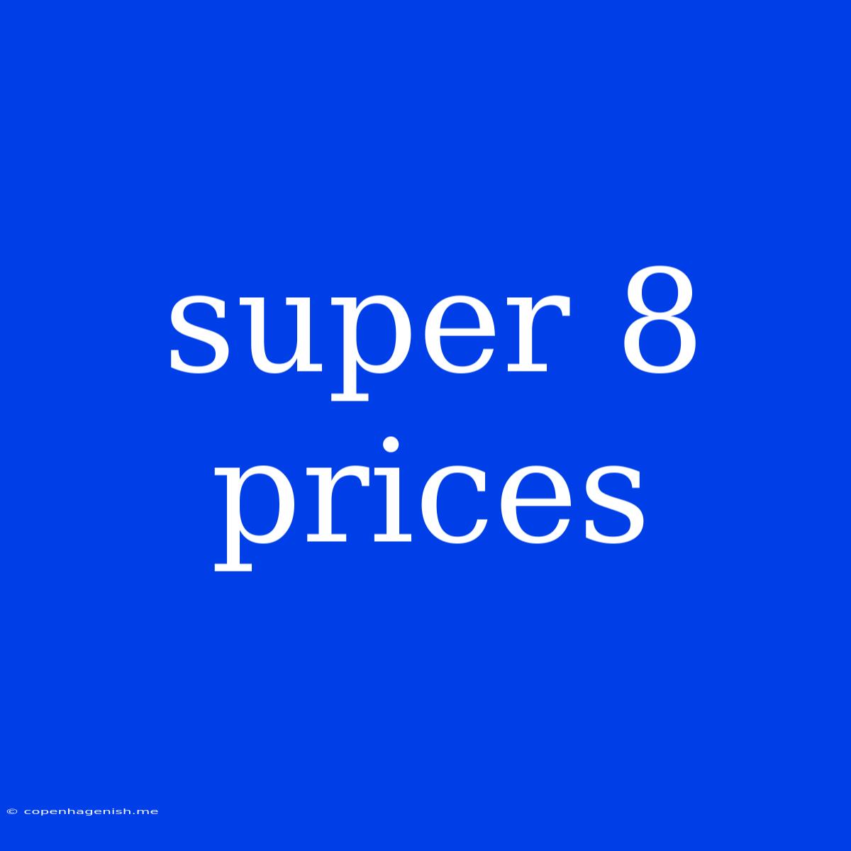 Super 8 Prices