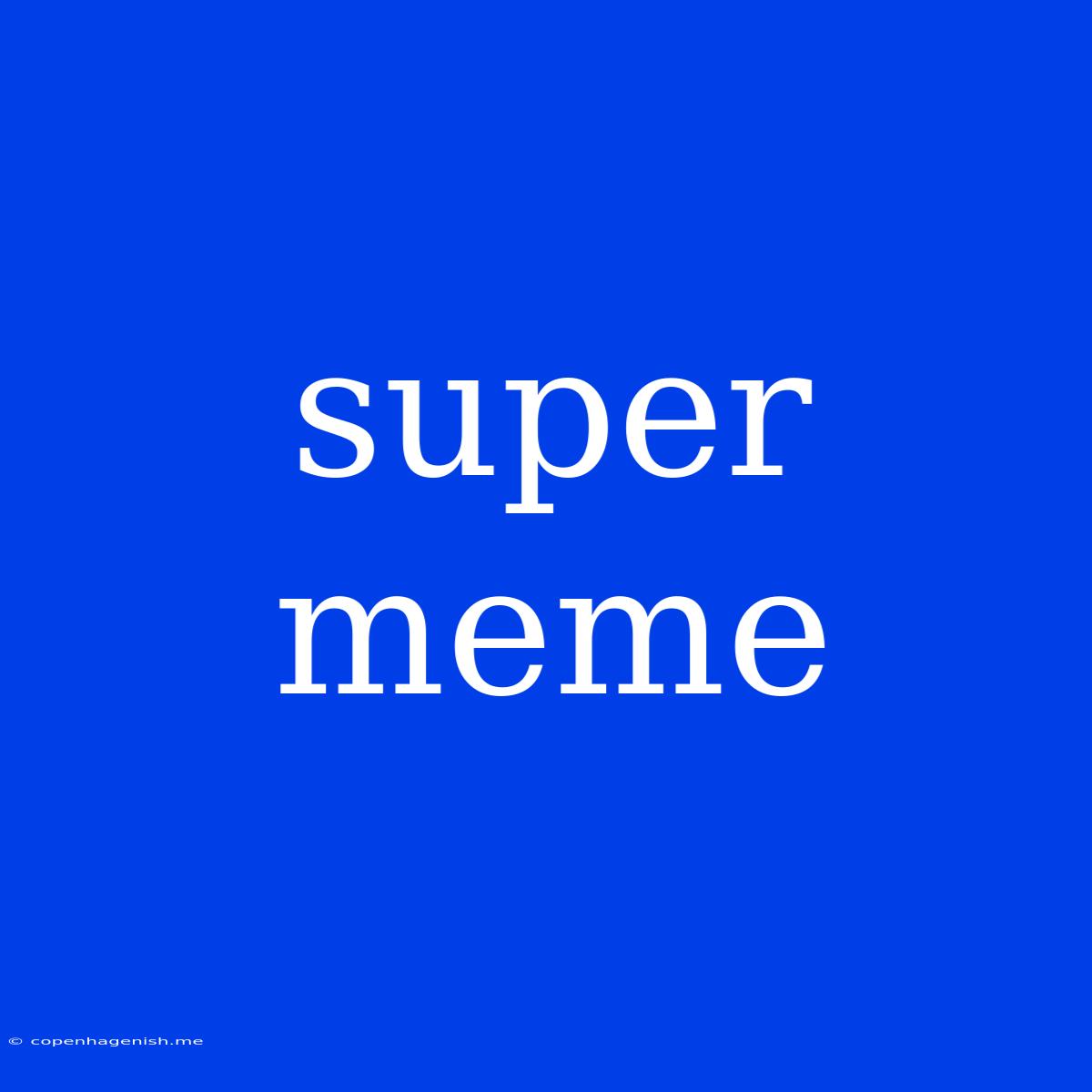 Super Meme