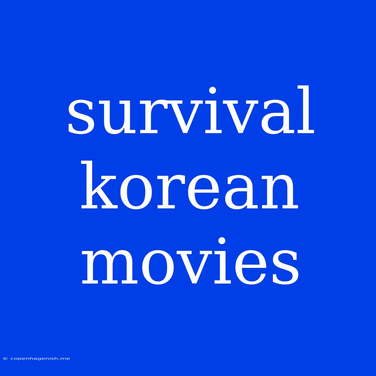 Survival Korean Movies