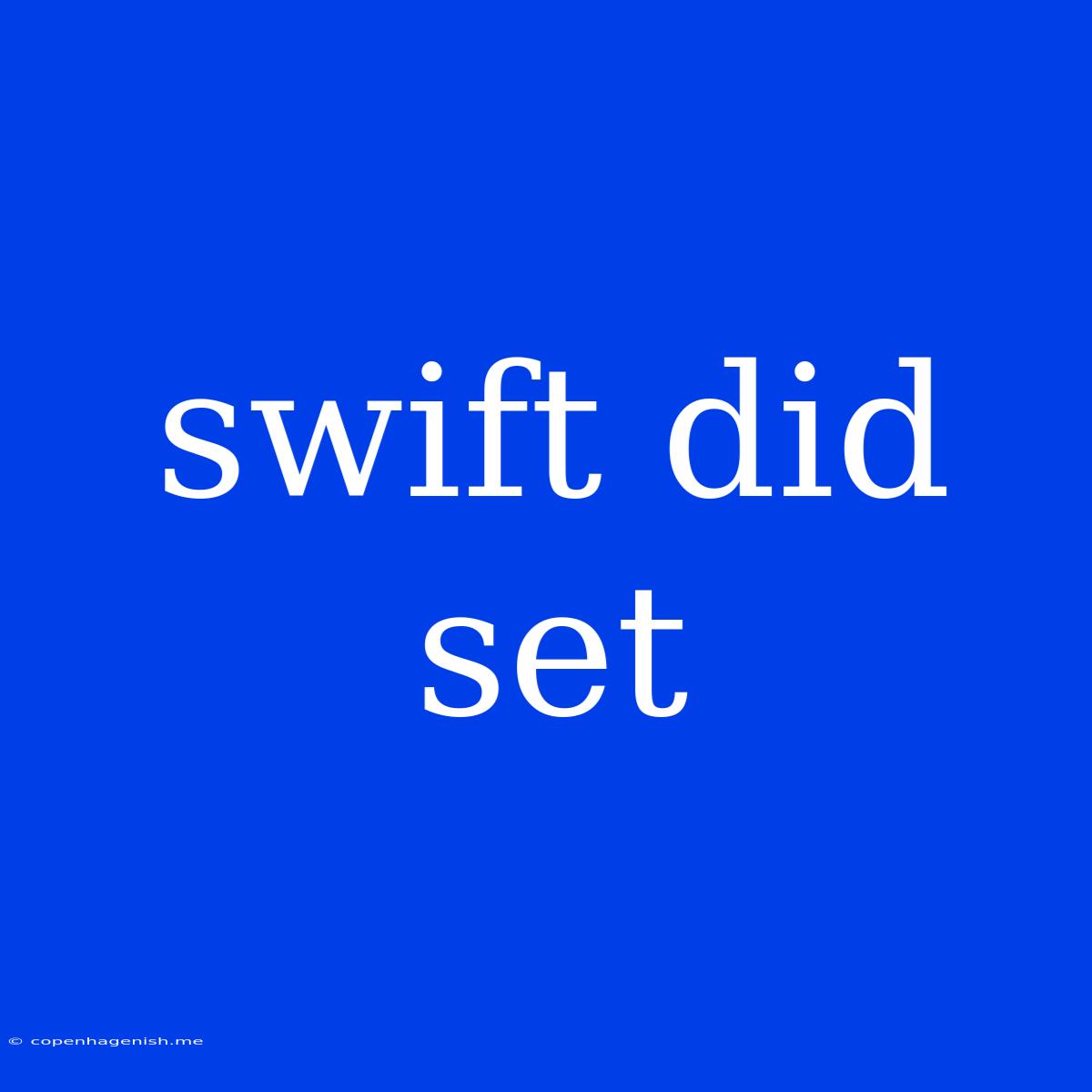 Swift Did Set