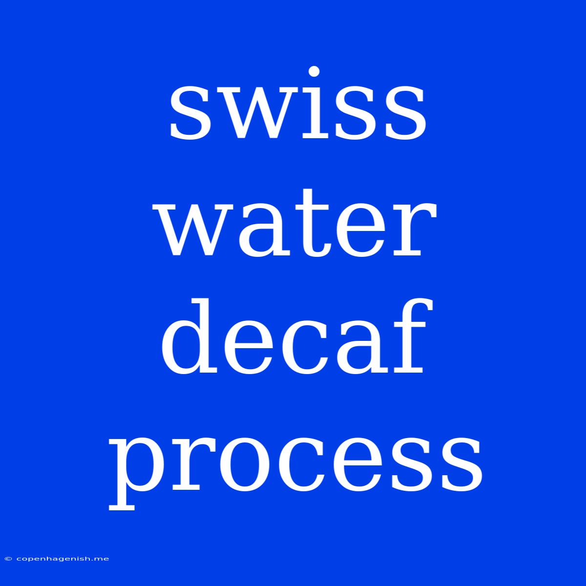 Swiss Water Decaf Process