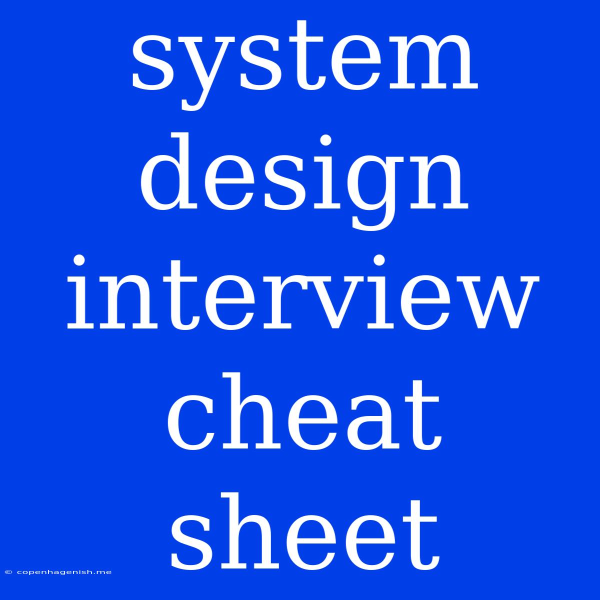 System Design Interview Cheat Sheet