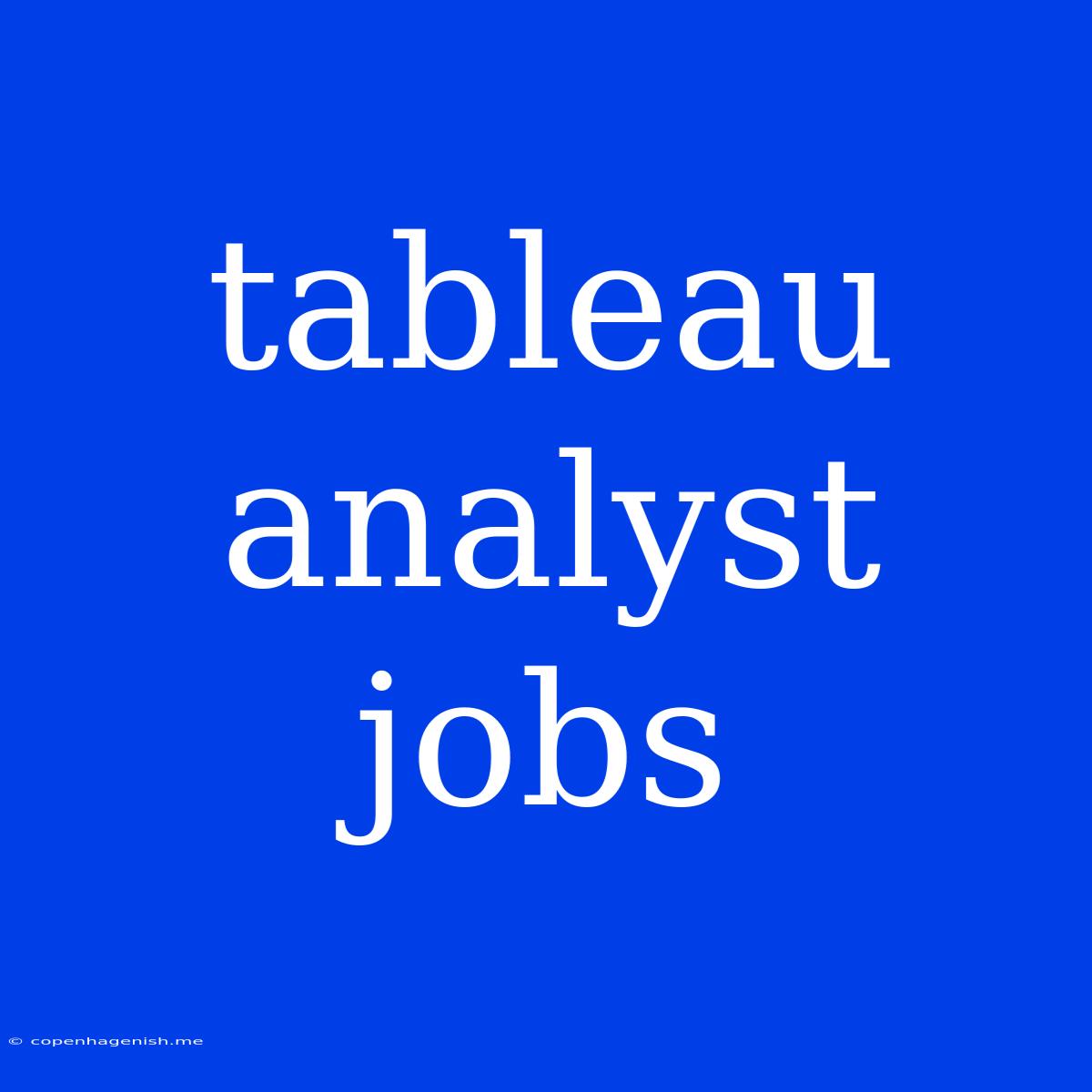 Tableau Analyst Jobs