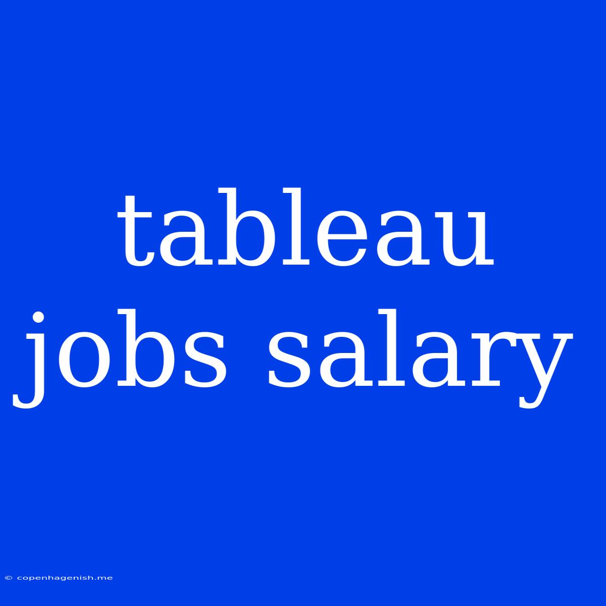 Tableau Jobs Salary