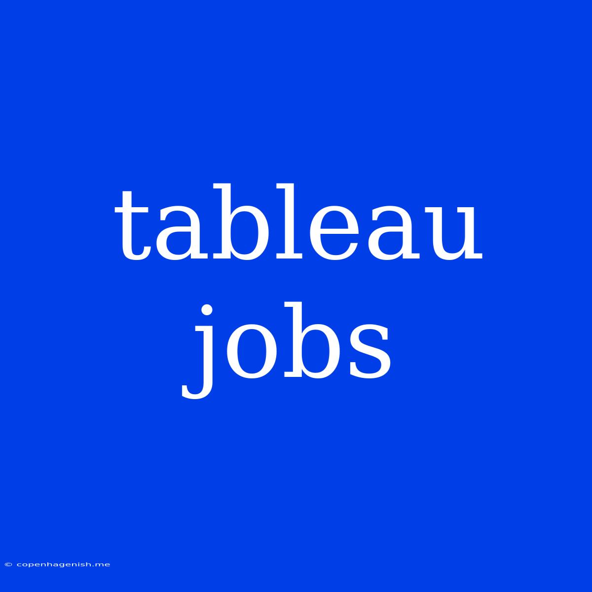 Tableau Jobs