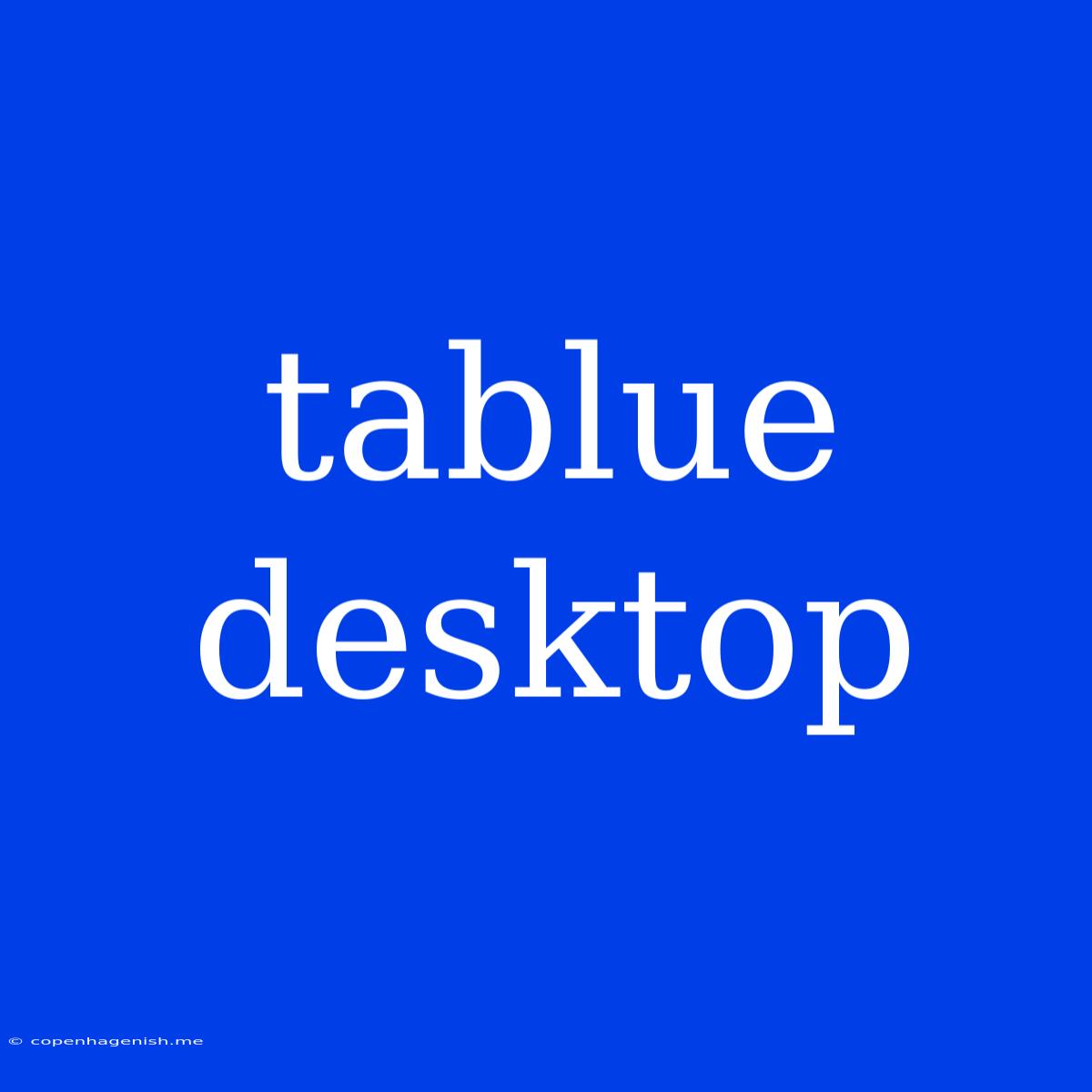 Tablue Desktop