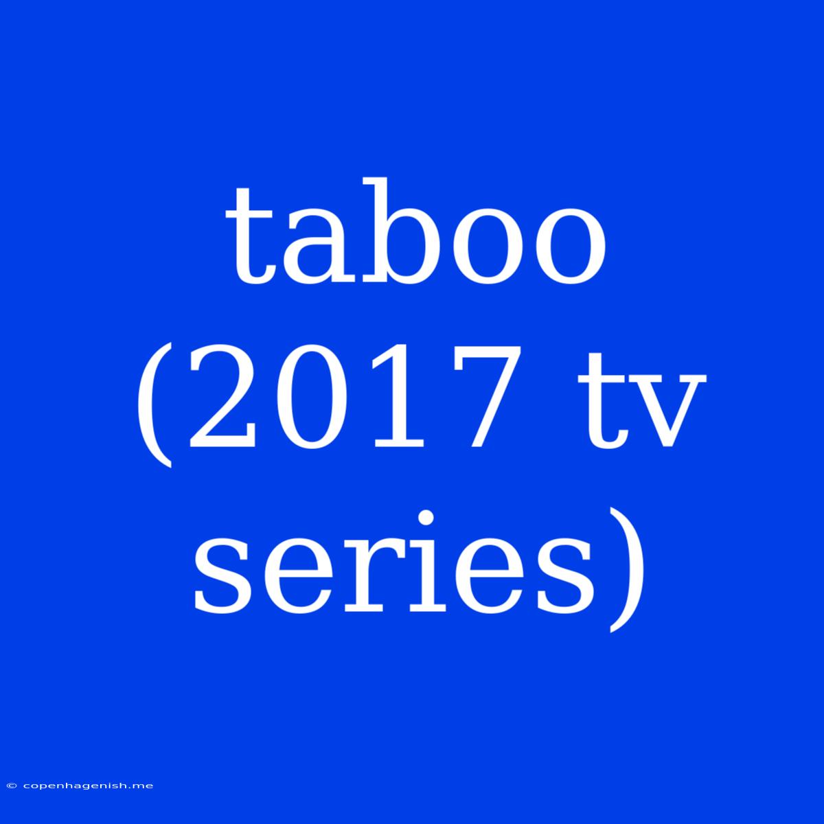 Taboo (2017 Tv Series)