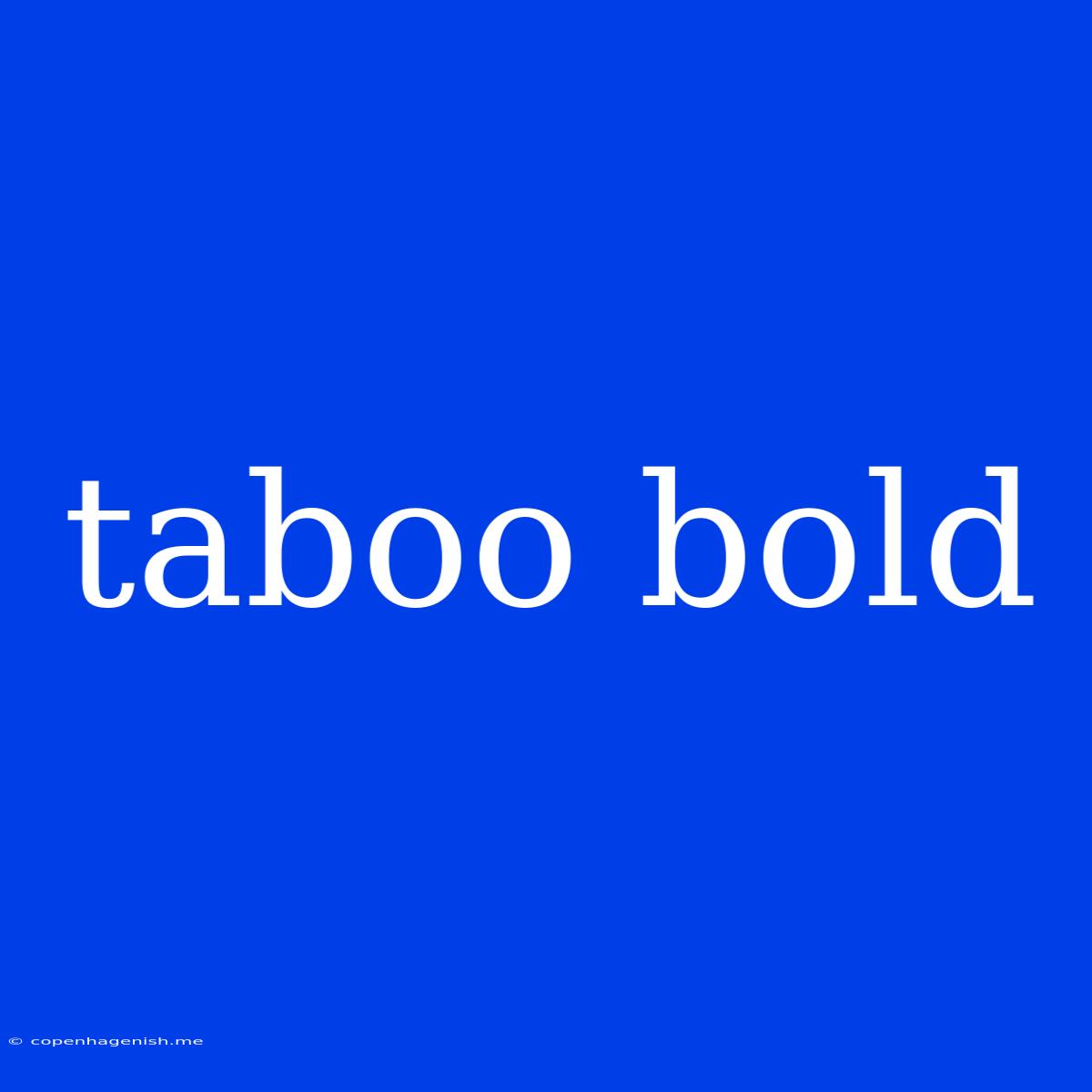 Taboo Bold