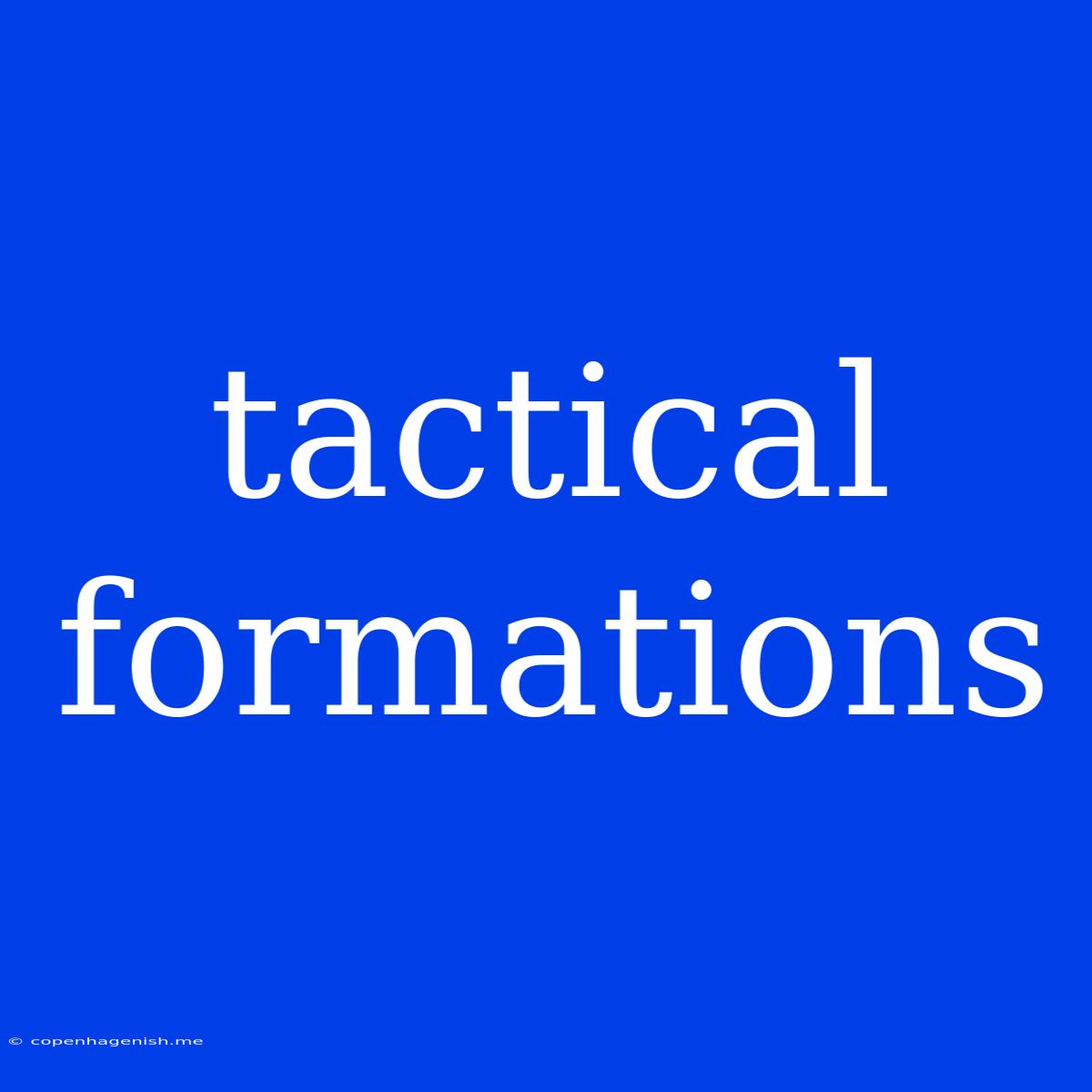 Tactical Formations