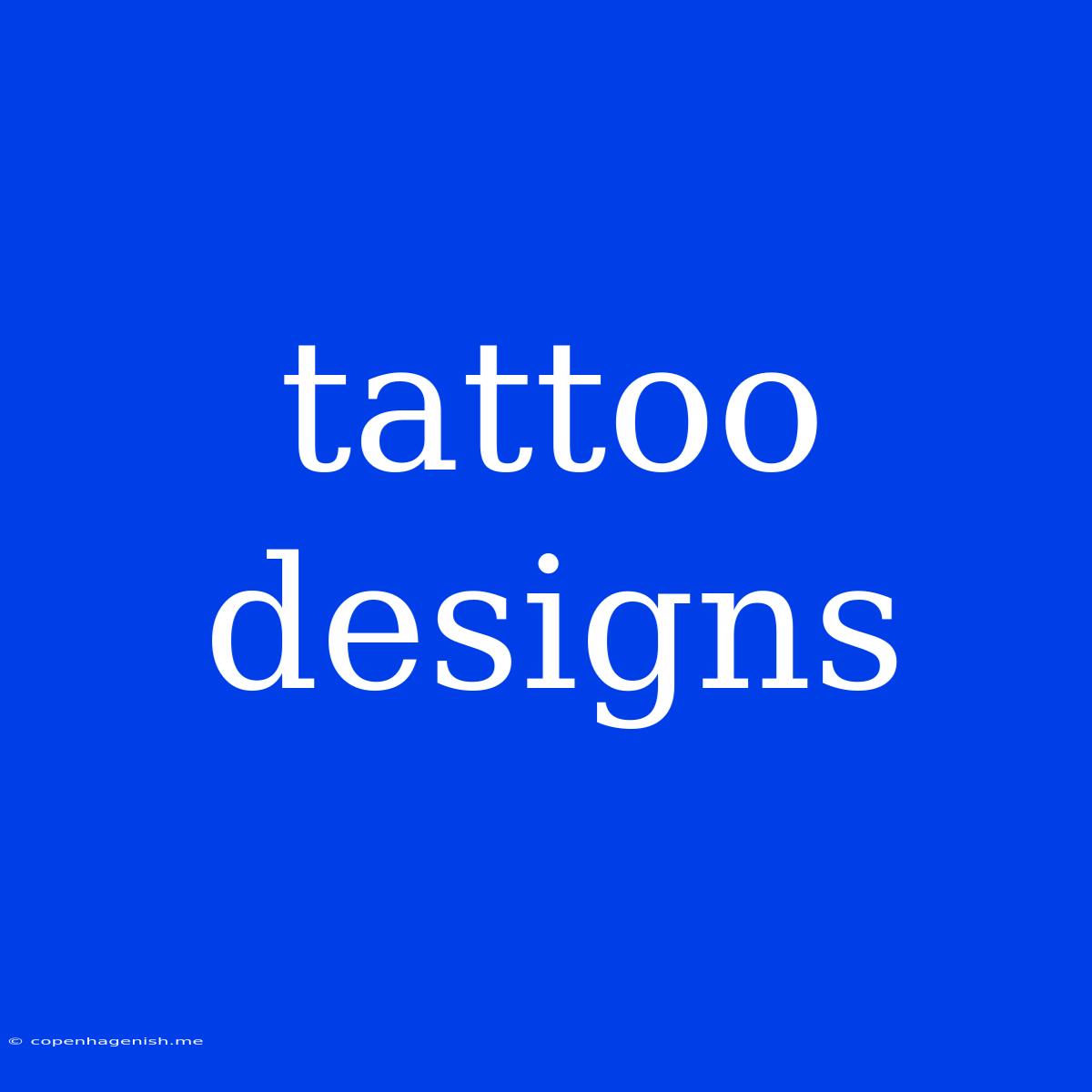 Tattoo Designs