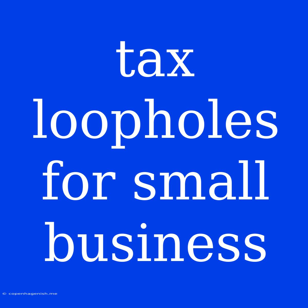 Tax Loopholes For Small Business