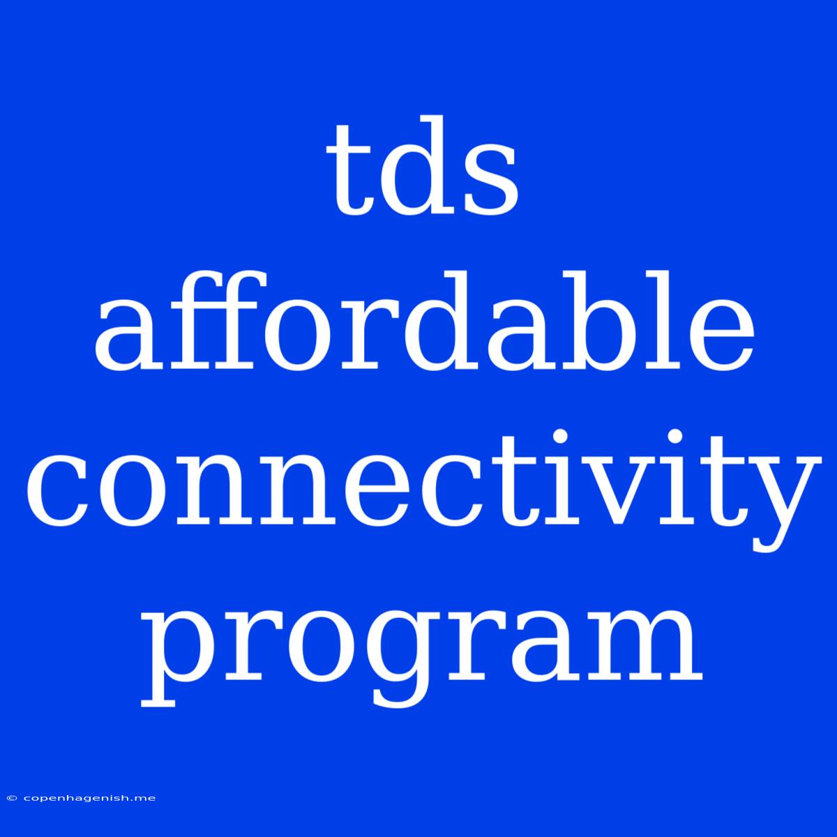 Tds Affordable Connectivity Program