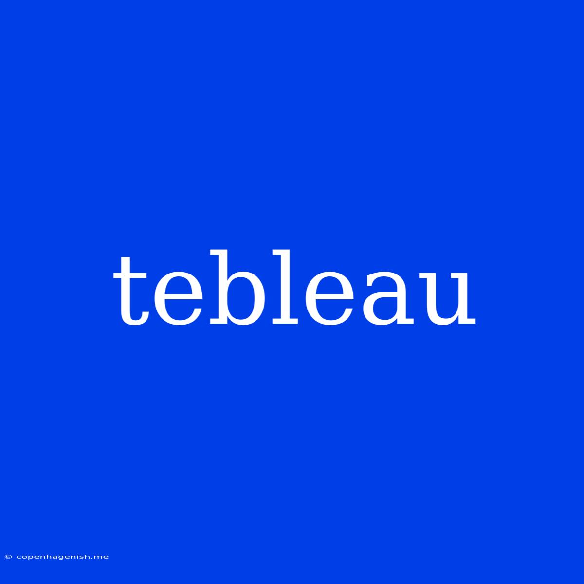 Tebleau