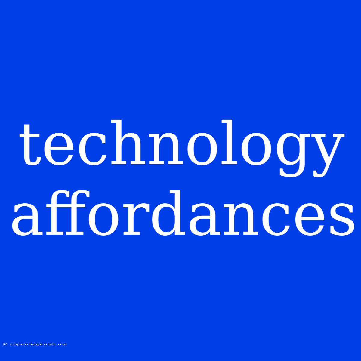 Technology Affordances