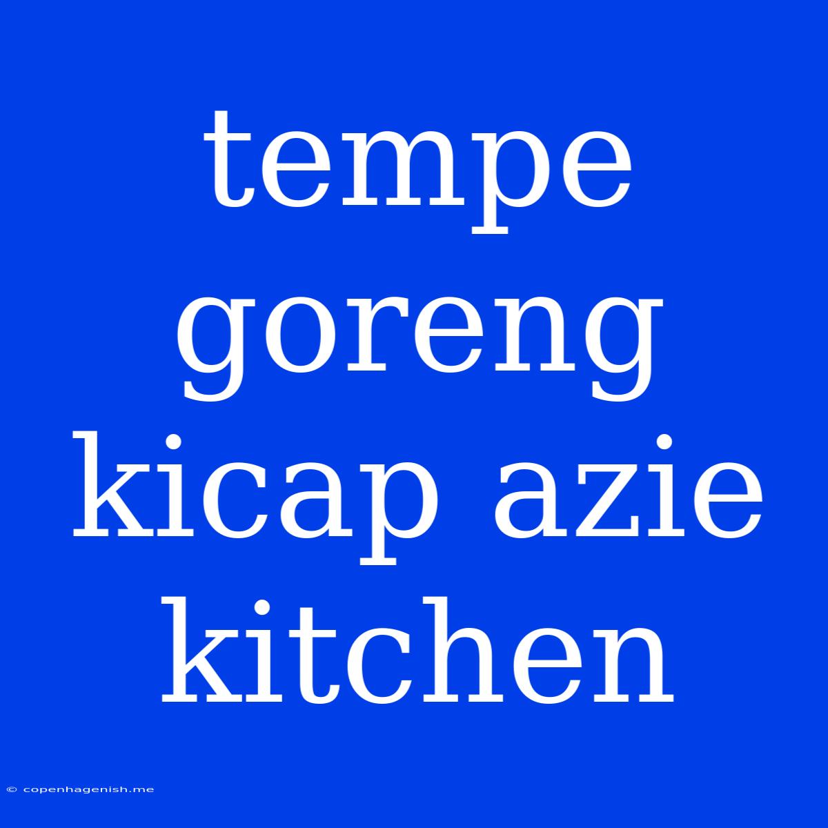 Tempe Goreng Kicap Azie Kitchen