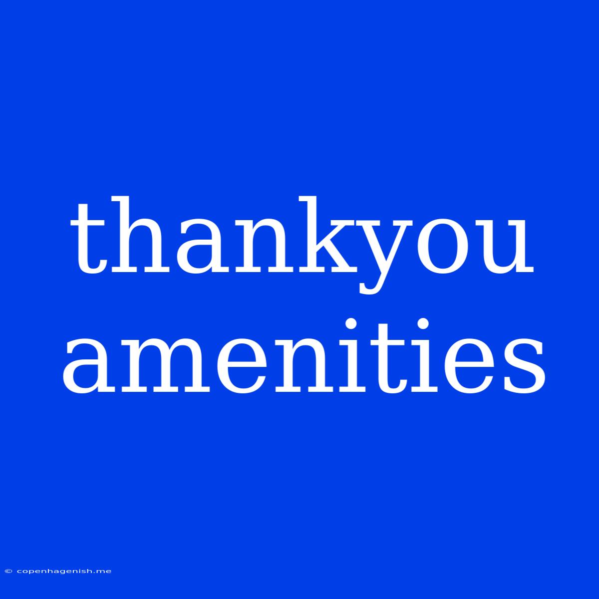 Thankyou Amenities