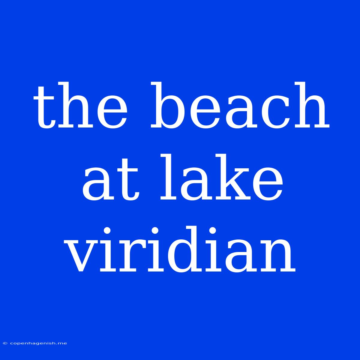 The Beach At Lake Viridian