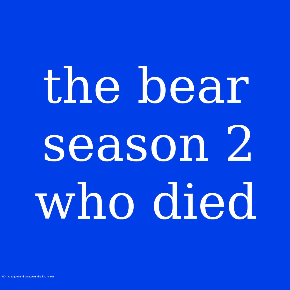 The Bear Season 2 Who Died