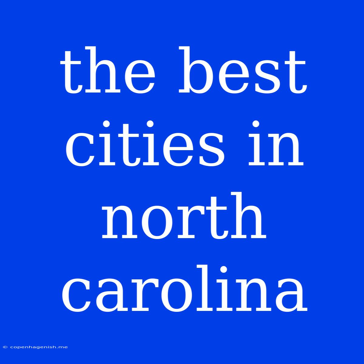 The Best Cities In North Carolina