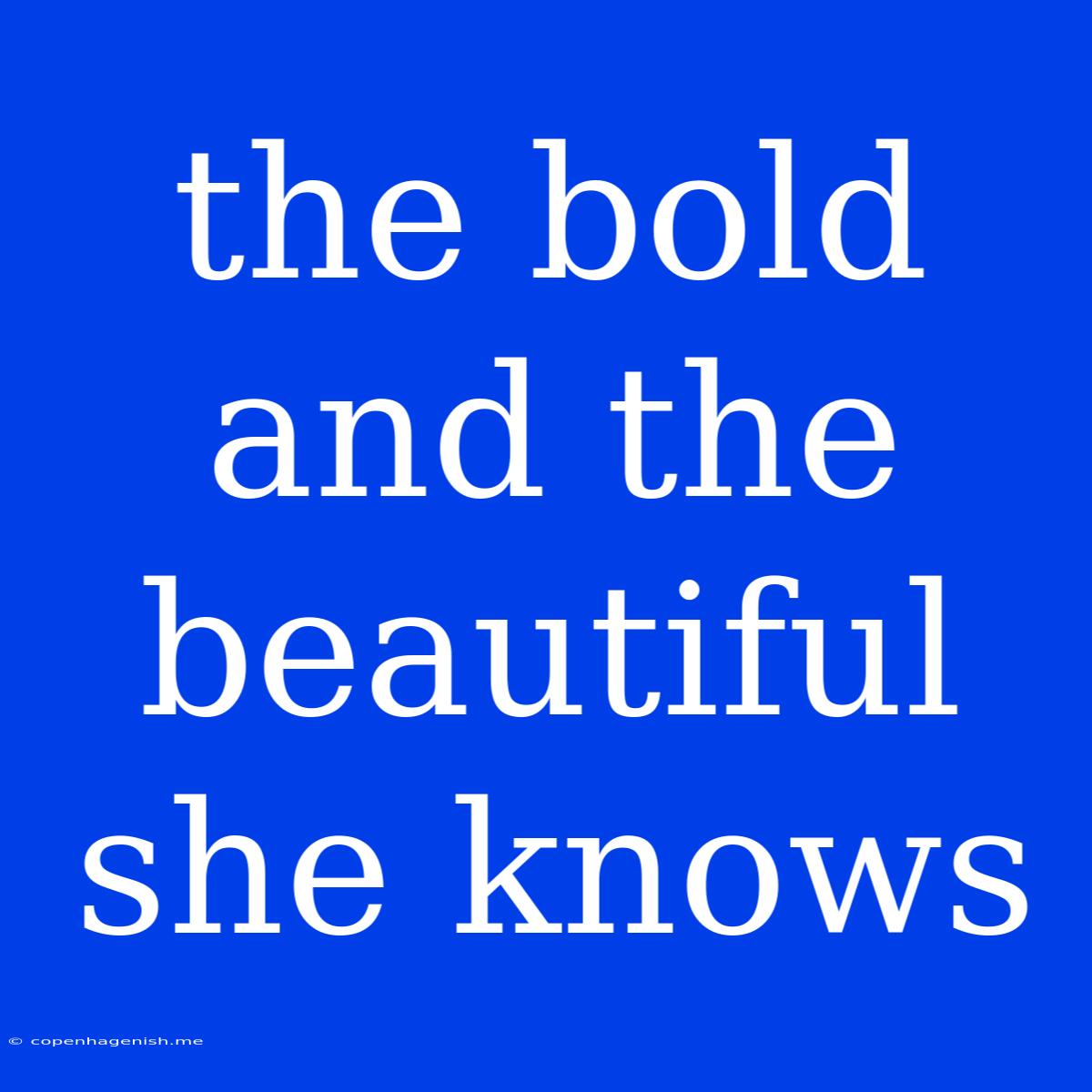 The Bold And The Beautiful She Knows