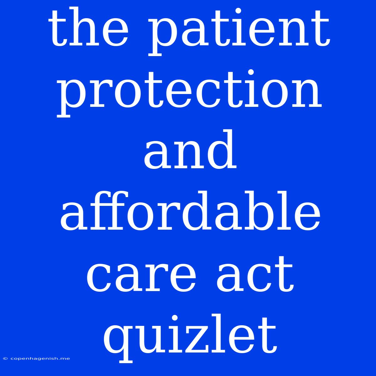 The Patient Protection And Affordable Care Act Quizlet