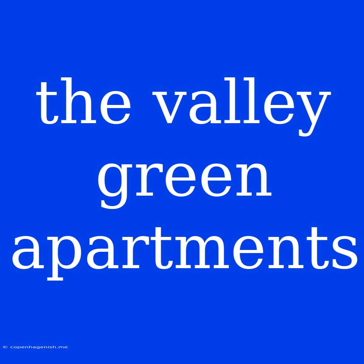 The Valley Green Apartments