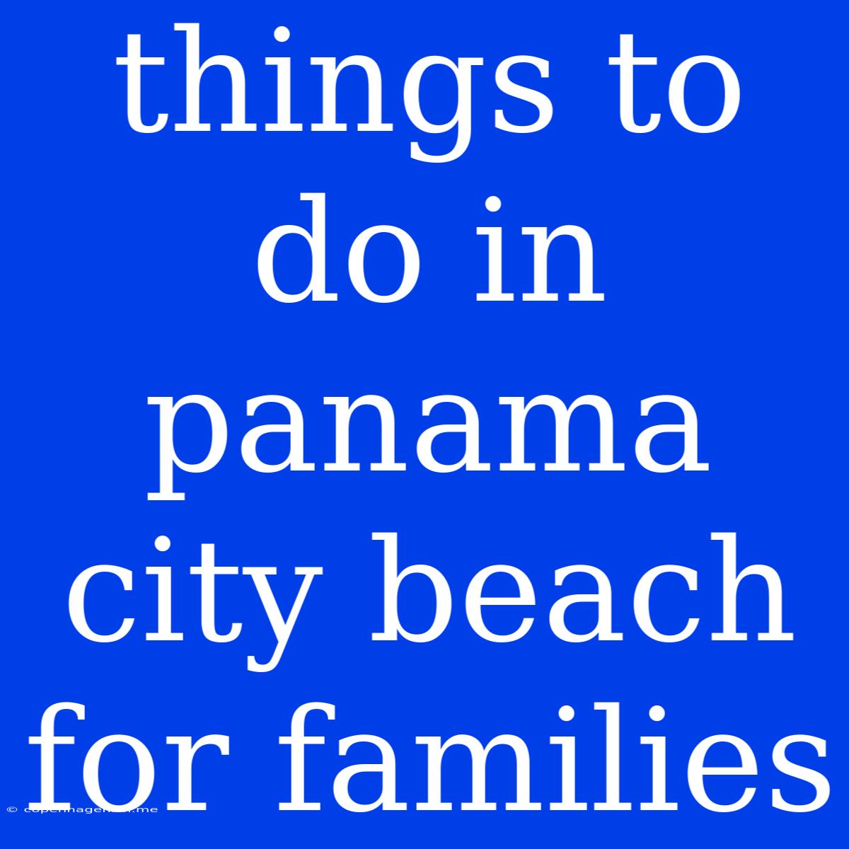 Things To Do In Panama City Beach For Families