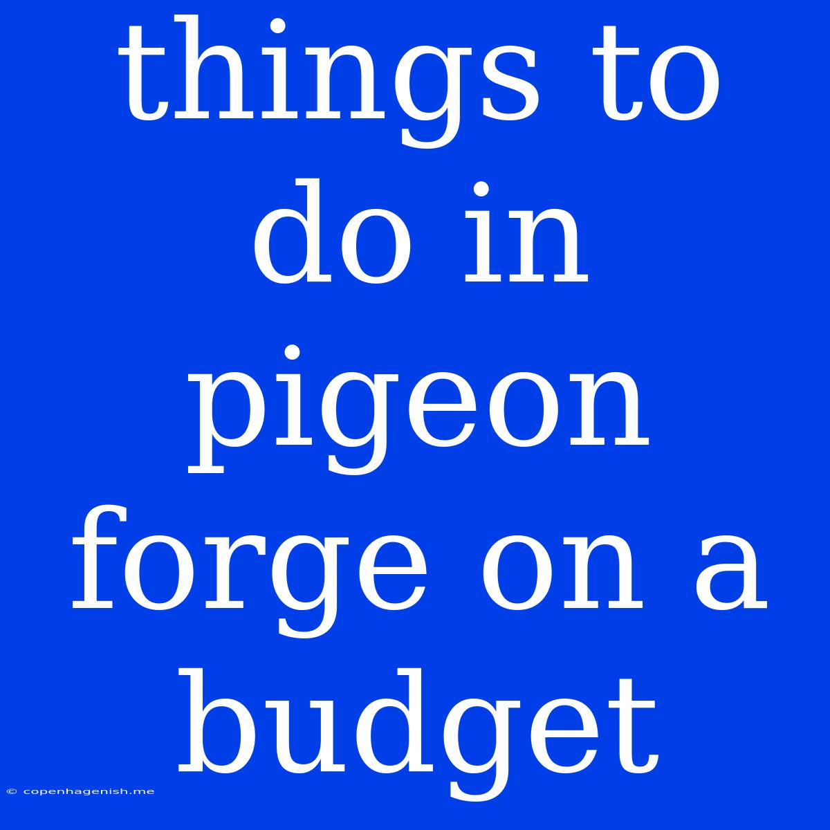 Things To Do In Pigeon Forge On A Budget