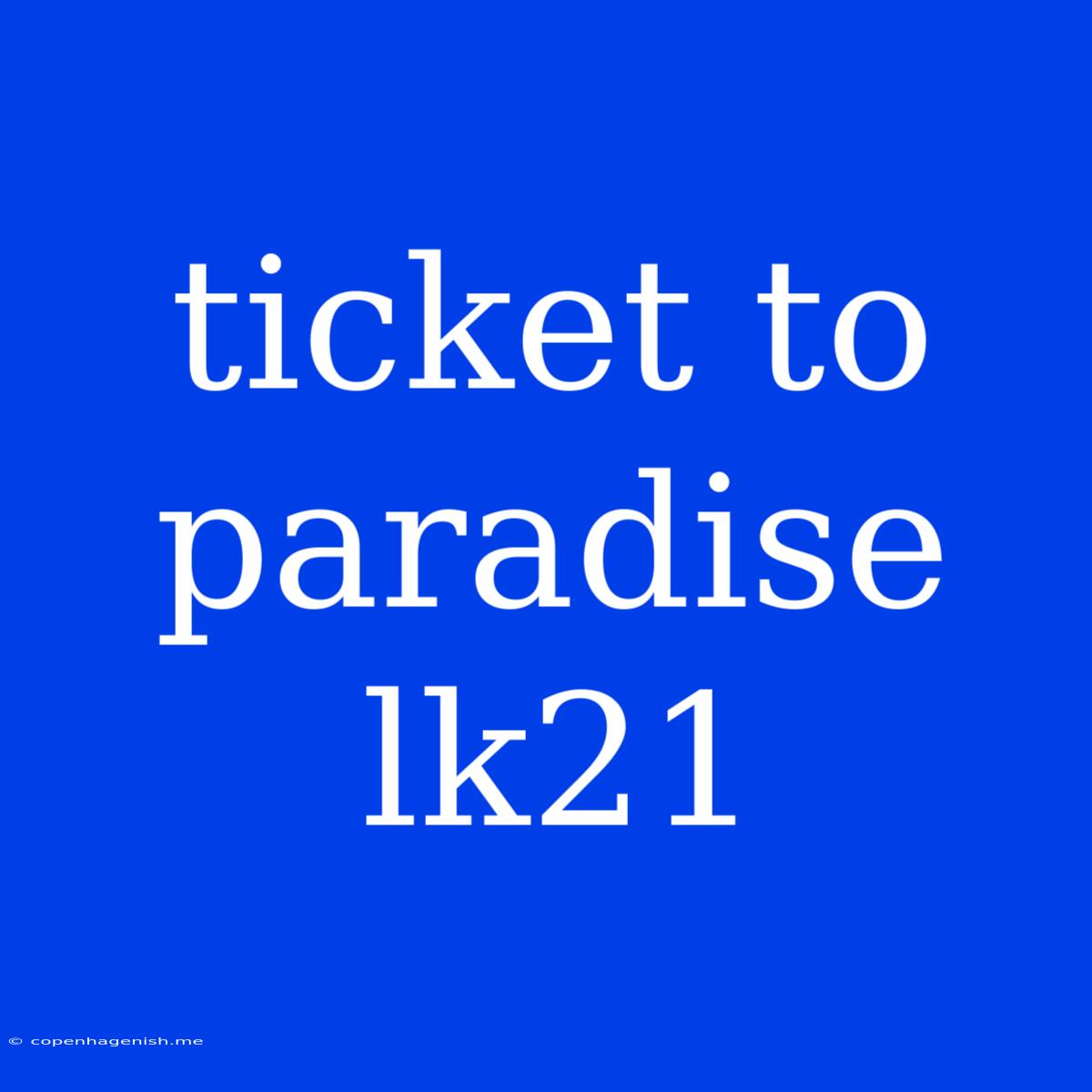 Ticket To Paradise Lk21