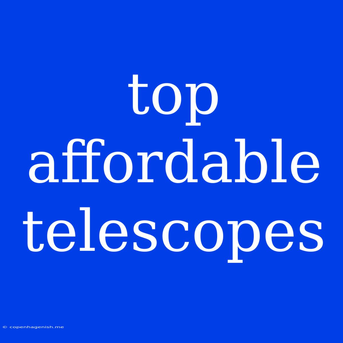 Top Affordable Telescopes