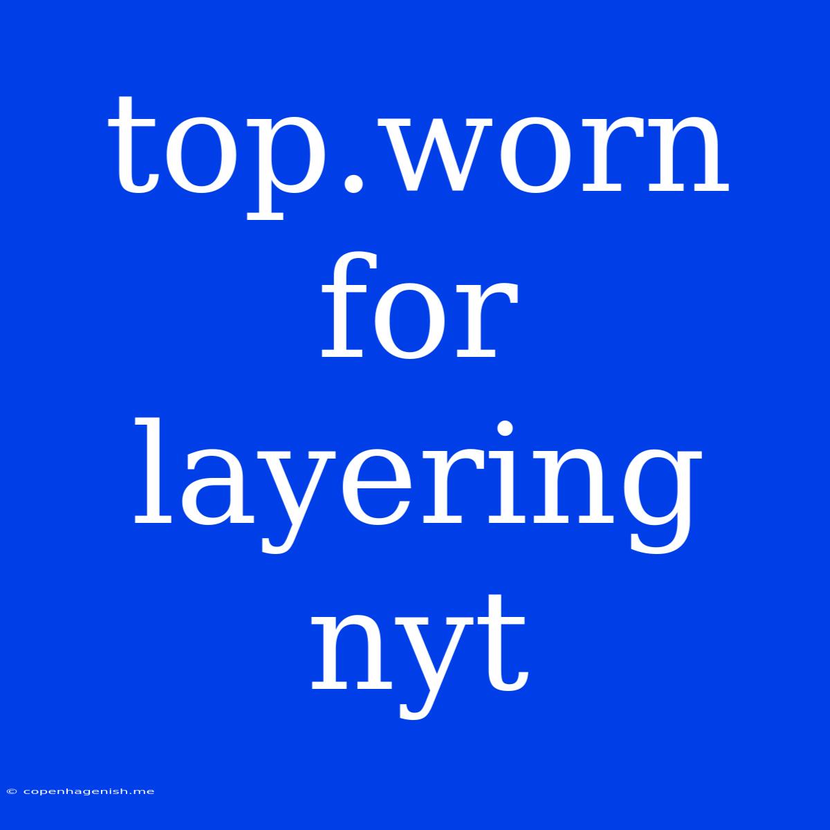 Top.worn For Layering Nyt