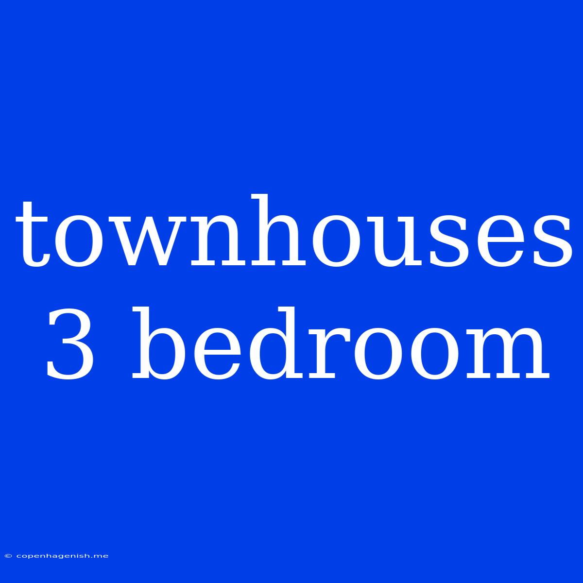 Townhouses 3 Bedroom