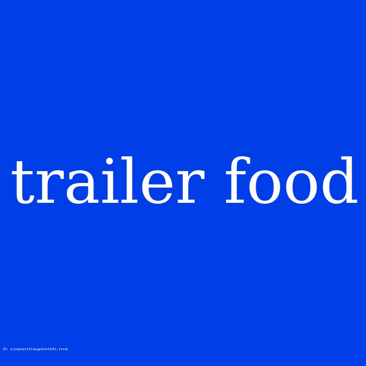 Trailer Food