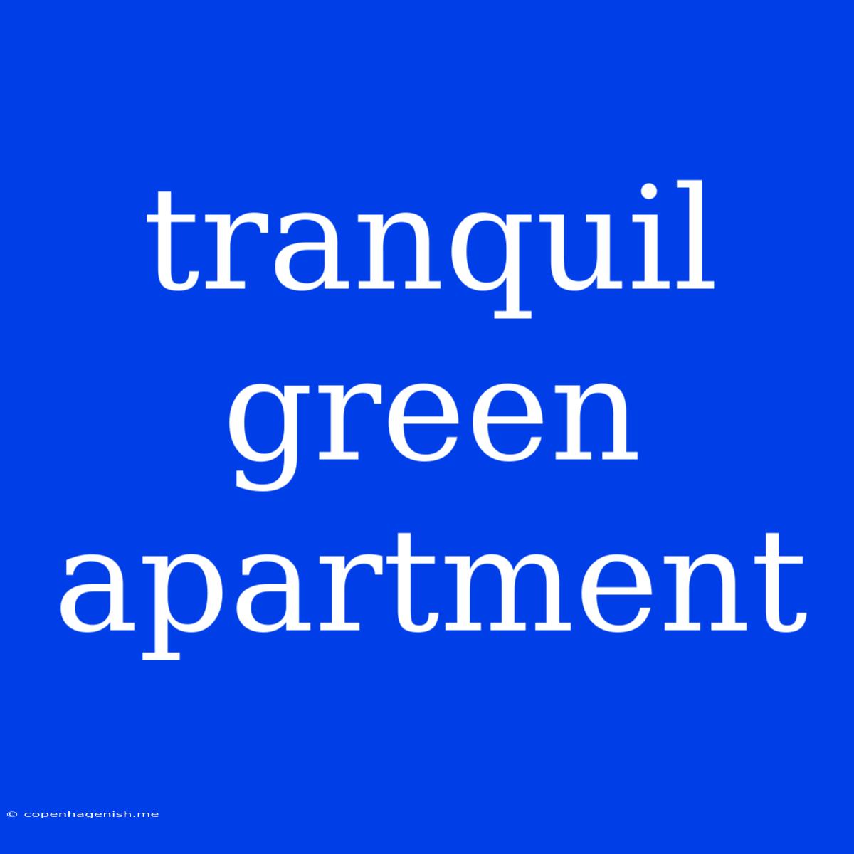 Tranquil Green Apartment