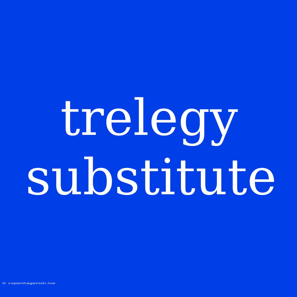 Trelegy Substitute