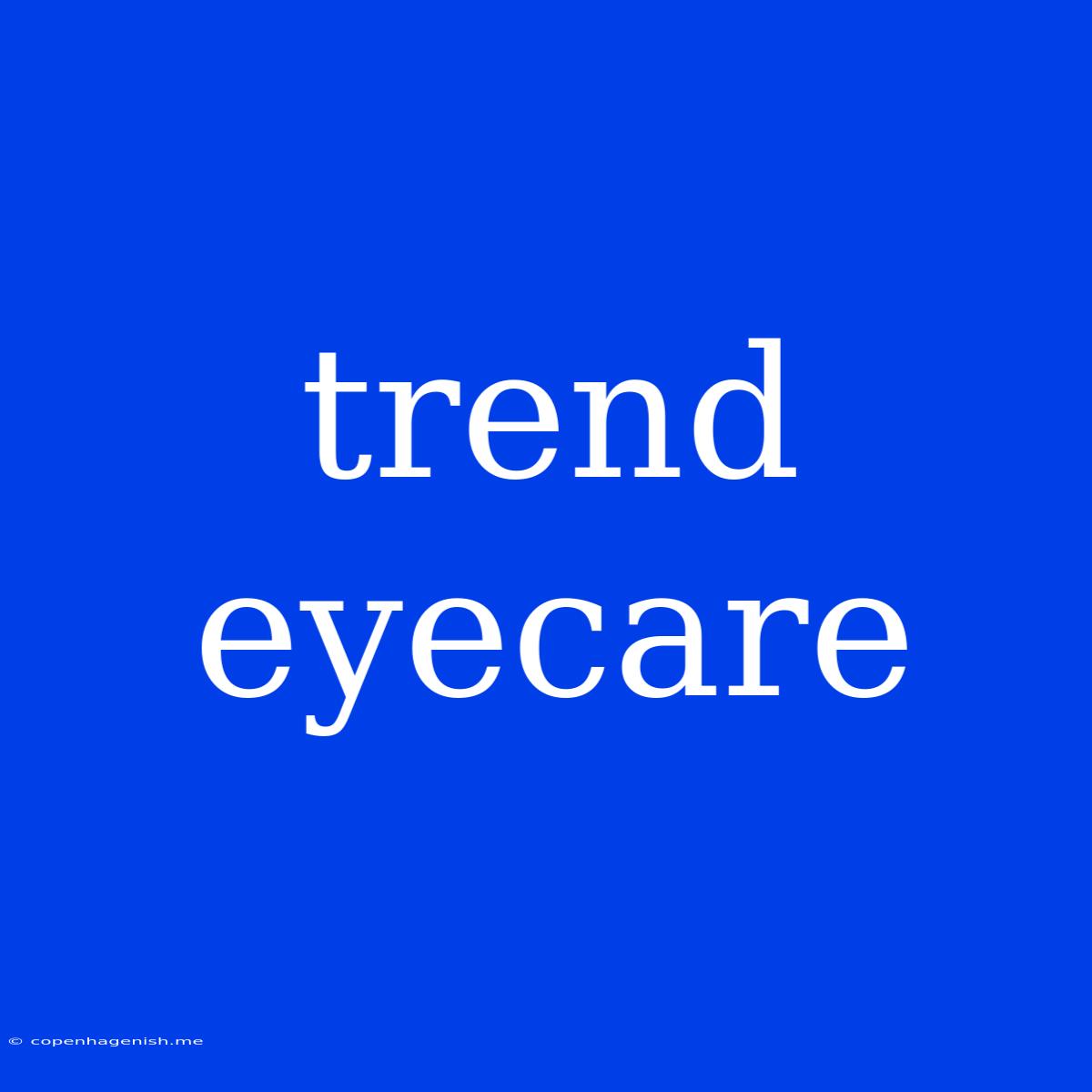 Trend Eyecare