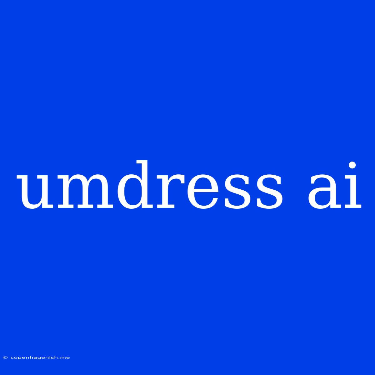 Umdress Ai