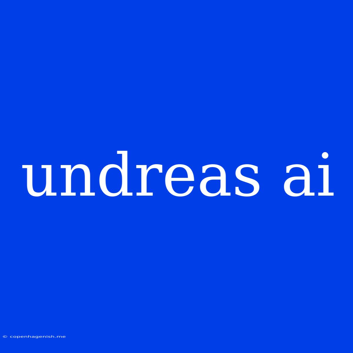 Undreas Ai